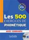 LES 500 EXERCICES DE PHONETIQUE-B1/B2(+CORRIGES+CD)
