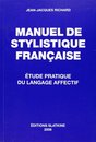 Manuel de stylistique francaise : etude pratique du langage affectif