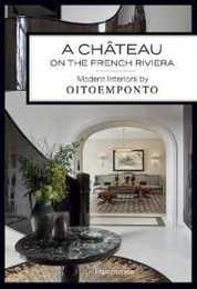 A Chateau on the French Riviera: Modern Interiors by Oitoemponto