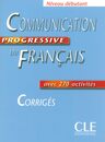 Communication Progressive Du Francais: Corriges Debutant