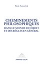 Cheminements philosophiques: Dans le monde du droit et des regles en general