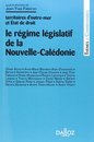 Territoires d'outre-mer et Etat de droit : Le regime legislatif de la Nouvelle-Caledonie [actes du colloque 30 aout 1993]