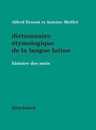 Dictionnaire Etymologique De La Langue Latine: Histoire Des Mots (Hors Collection: Langues)