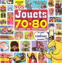 Nos jouets des annees 70-80