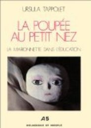 La poupee au petit nez. La marionnette dans l'education
