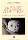 La poupee au petit nez. La marionnette dans l'education