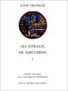 Les Vitraux de Saint-Denis : Etude sur le vitrail au XIIeme siecle Volume 1