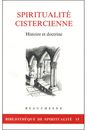 Spiritualite cistercienne: Histoire et doctrine