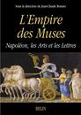L'empire des muses : Napoleon les Arts et les Lettres