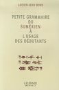 Petite Grammaire Du Sumerien a L'usage Du Debutant (Manuels)