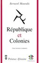 Republique et colonies : entre histoire et memoire la republique francaise et l'Afrique