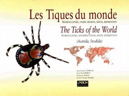 Les tiques du monde. Nomenclature stades decrits hotes repartition