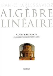 Algebre lineaire - cours et exercices - premiers cycles universitaires