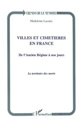 Villes et cimetieres en France: De l'Ancien Regime a nos jours