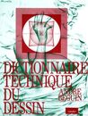 DICTIONNAIRE TECHNIQUE DU DESSIN