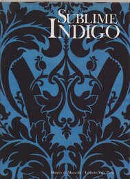 Sublime indigo : Exposition Marseille Centre de la Vieille Charite 22 mars-31 mai 1987
