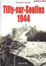 La bataille de Tilly-sur-Seulles/The Battle for Tilly-sur-Seulles