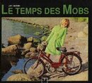 LE TEMPS DES MOBS