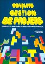 Conduite et gestion de projets. Principes et pratiques pour petits et grands projets