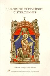 Unanimite et diversite cisterciennes filiations reseaux relectures du XIIe siecle au XVIIe siecle