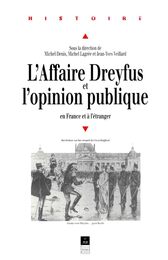 L'affaire Dreyfus et l'opinion publique en France et a l'etranger : [colloque 1994 Rennes]