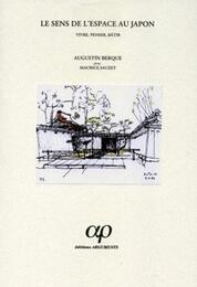 Le sens de l'espace au Japon: Vivre Penser Batir