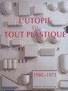 L’utopie du tout plastique 1960 a 1973