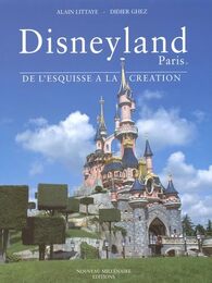 Disneyland Paris : De l'esquisse a la creation