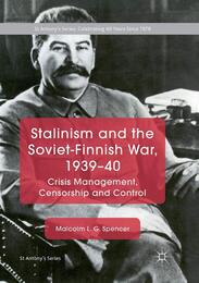 Stalinism and the Soviet-Finnish War 1939?40: Crisis Management Censorship and Control (St Antony's Series)