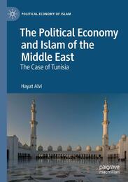 The Political Economy and Islam of the Middle East: The Case of Tunisia (Political Economy of Islam)