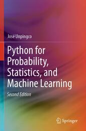 Python for Probability Statistics and Machine Learning
