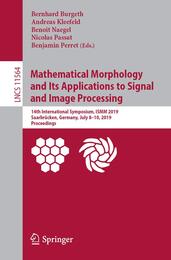 Mathematical Morphology and Its Applications to Signal and Image Processing: 14th International Symposium ISMM 2019 Saarbruecken Germany July 8-10 2019 Proceedings (Image Processing Computer Vision Pattern Recognition and Graphics)