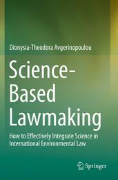 Science-Based Lawmaking: How to Effectively Integrate Science in International Environmental Law