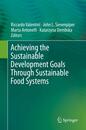 Achieving the Sustainable Development Goals Through Sustainable Food Systems (Food and Health)