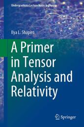 A Primer in Tensor Analysis and Relativity (Undergraduate Lecture Notes in Physics)