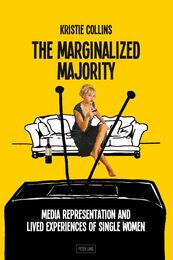 The Marginalized Majority: Media Representation and Lived Experiences of Single Women