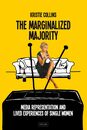 The Marginalized Majority: Media Representation and Lived Experiences of Single Women
