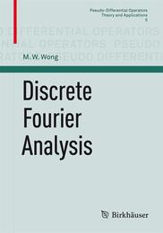 Discrete Fourier Analysis (Pseudo-Differential Operators) (Pseudo-Differential Operators 5)