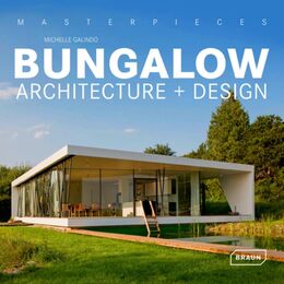 Bungalow: Architecture + Design (Masterpieces)
