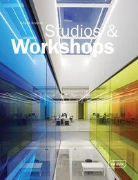 Studios & Workshops: Spaces for Creatives (Architecture in Focus)