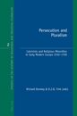 Persecution and Pluralism: Calvinists and Religious Minorities in Early Modern Europe 1550-1700 (Studies in the History of Religious and Political Pluralism)