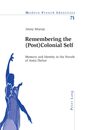 Remembering the Postcolonial Self: Memory and Identity in the Novels of Assia Djebar (Modern French Identities)