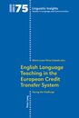 English Language Teaching in the European Credit Transfer System: Facing the Challenge (Linguistic Insights. Studies in Language and Communication)