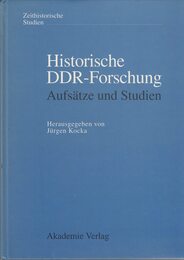 Historische DDR-Forschung: Aufsaetze Und Studien (Zeithistorische Studien)