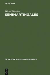 Semimartingales: A Course on Stochastic Processes (Degruyter Studies in Mathematics 2)
