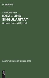 Ideal Und Singularitat: Uber Die Funktion Des Gottesbegriffes in Kants Theoretischer Philosophie (Kantstudien-Ergaenzungshefte)