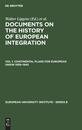Documents on the History of European Integration: Continental Plans for European Union 1939-1945 (Series B History Volume 1)