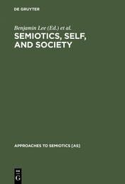 Semiotics Self and Society (Approaches to Semiotics 84)