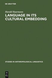 Language in Its Embedding (Studies in Anthropological Linguistics)