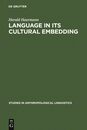 Language in Its Embedding (Studies in Anthropological Linguistics)